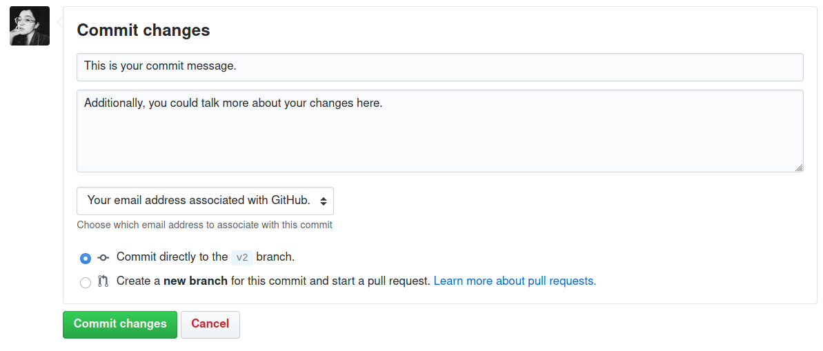 Screenshot of the Commit changes box. There are boxes for a brief description of the changes, an extended one, a selection menu for email addresses to associate with the commit, options to commit directly to the current branch or to create a new branch and a pull request (which opens an option to name your branch as you like) and buttons to either Propose file change or Cancel.