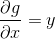 \frac{\partial g}{\partial x} = y