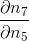 \frac{\partial n_7}{\partial n_5}