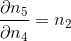 \frac{\partial n_5}{\partial n_4} = n_2