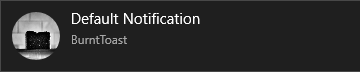 BurntToast Notification Example Default