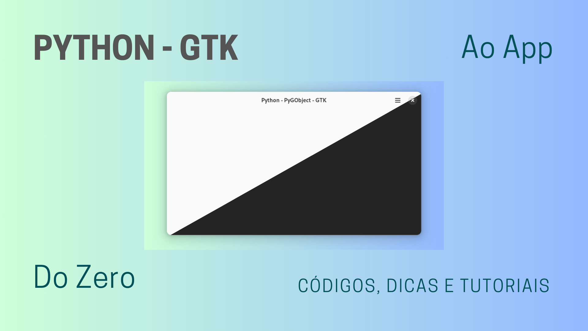 Criando interfaces gráficas com Python (PyGObject) e GTK