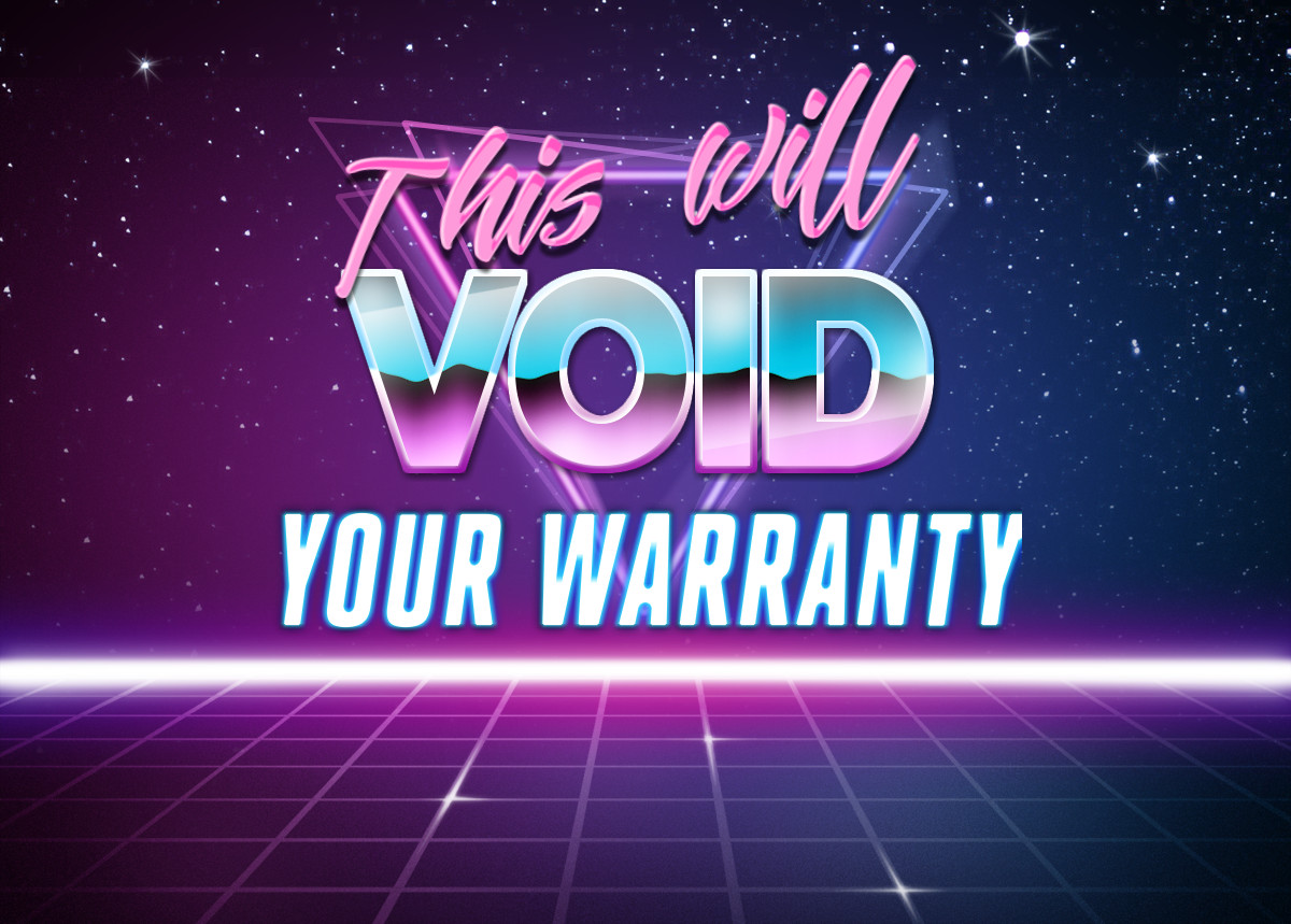 This Will Void Your Warranty