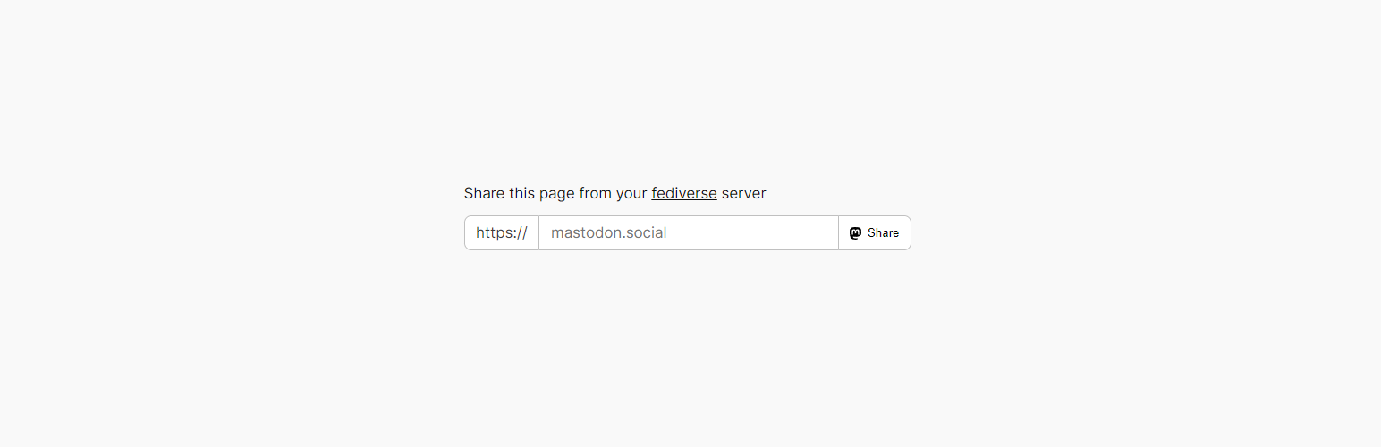 Fediverse sharing button form with an input field for the server name and a text: "Share this page from your fediverse server"